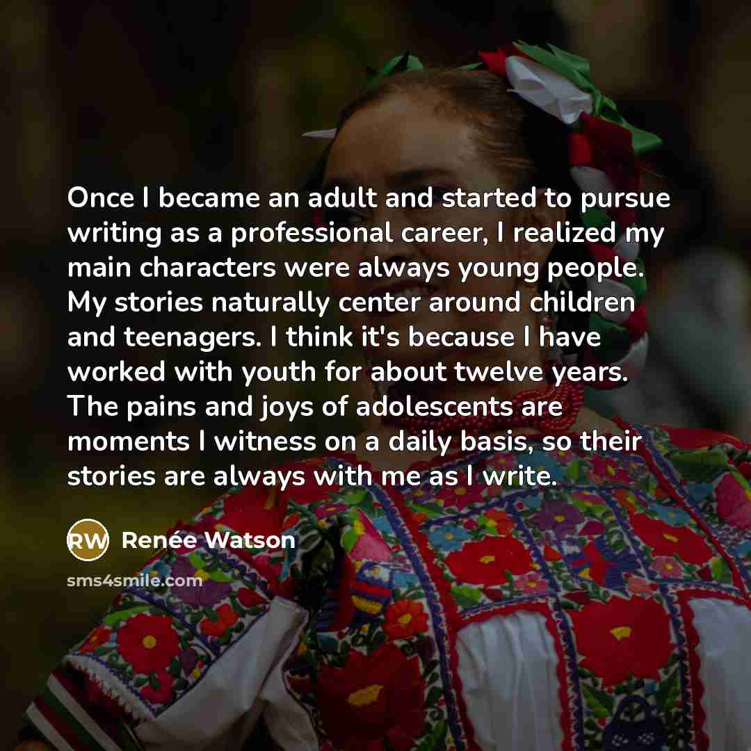 “Once I became an adult and started to pursue writing…” quote by Renee Watson