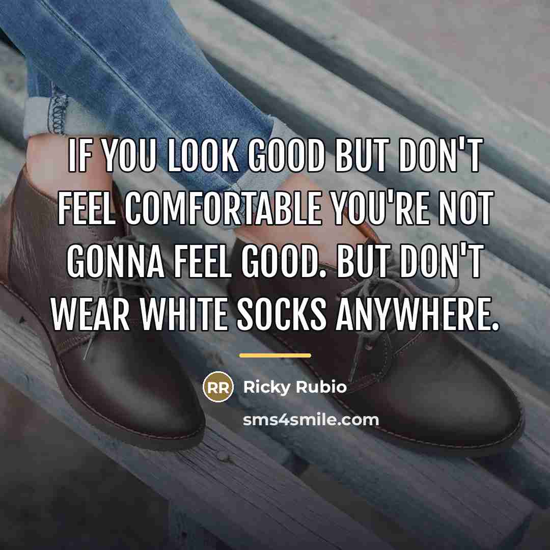 “If you look good but don't feel comfortable you're not…” quote by Ricky Rubio