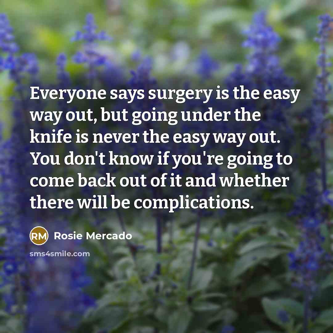 “Everyone says surgery is the easy way out, but going…” quote by Rosie Mercado