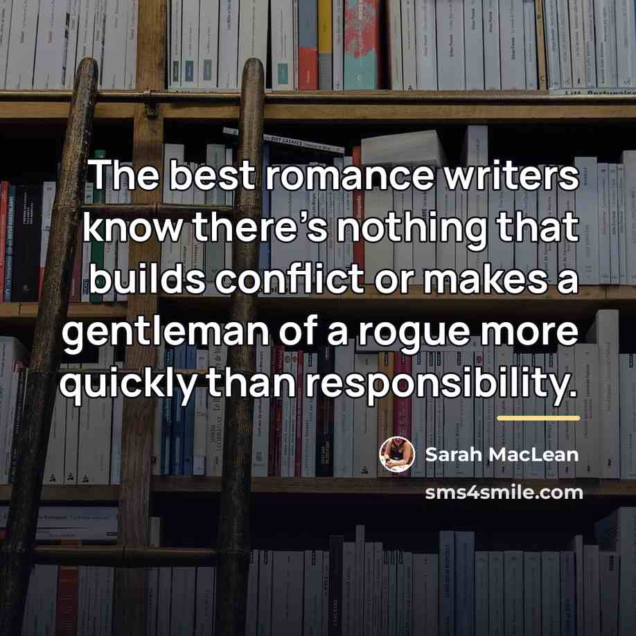 “The best romance writers know there's nothing that builds conflict…” quote by Sarah MacLean