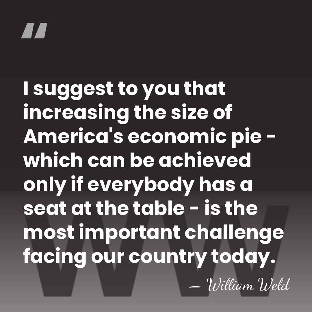 I suggest to you that increasing the size of America's economic pie&hellip; - William Weld