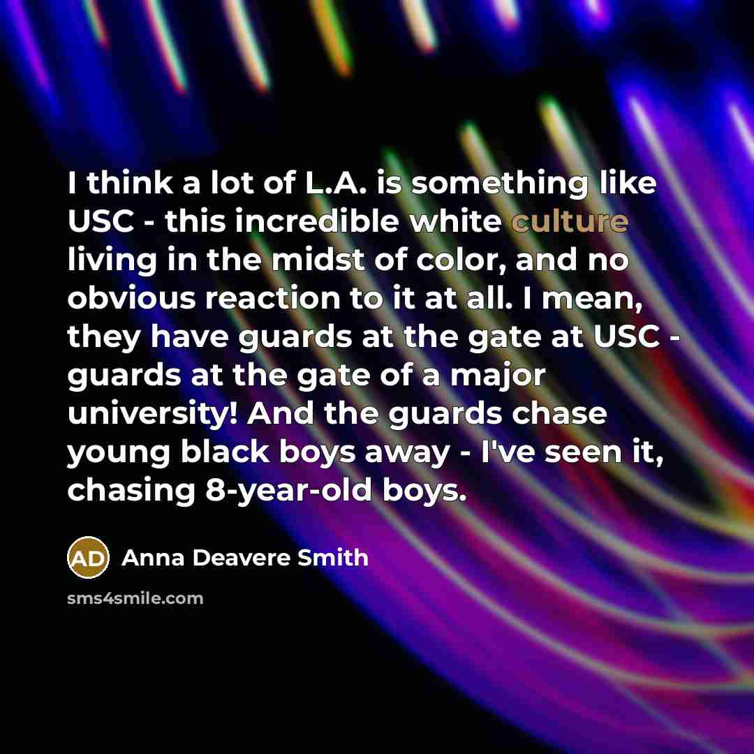 “I think a lot of L.A. is something like USC…” quote by Anna Deavere Smith