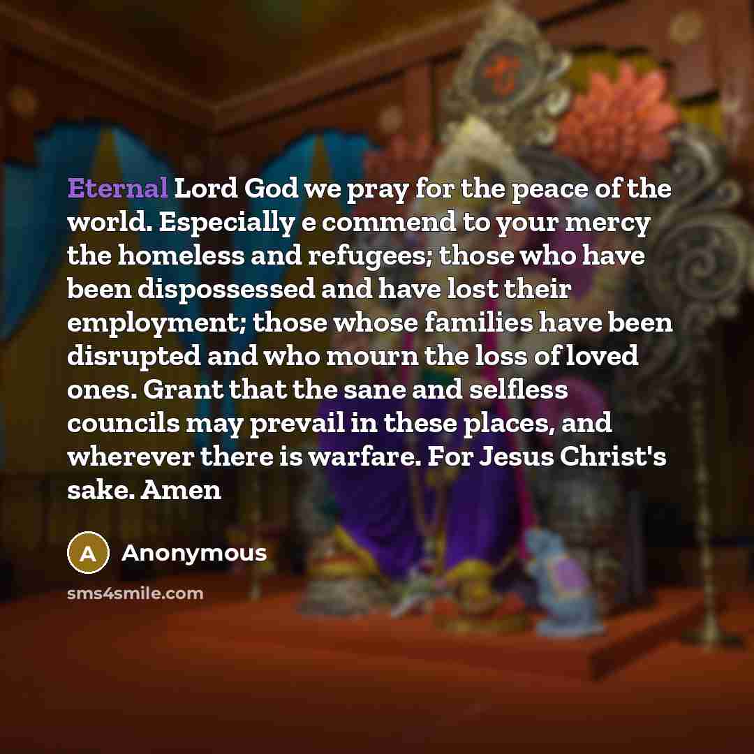 “Eternal Lord God we pray for the peace of the…” quote by Anonymous