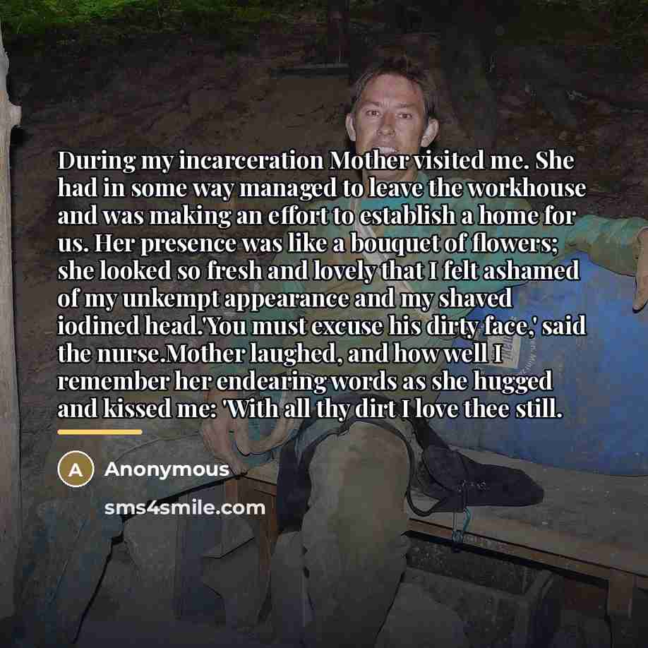 “During my incarceration Mother visited me. She had in some…” quote by Anonymous