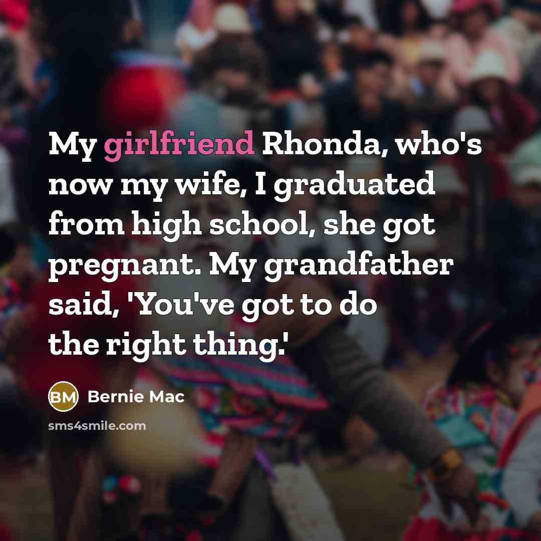 “My girlfriend Rhonda, who's now my wife, I graduated from…” quote by Bernie Mac