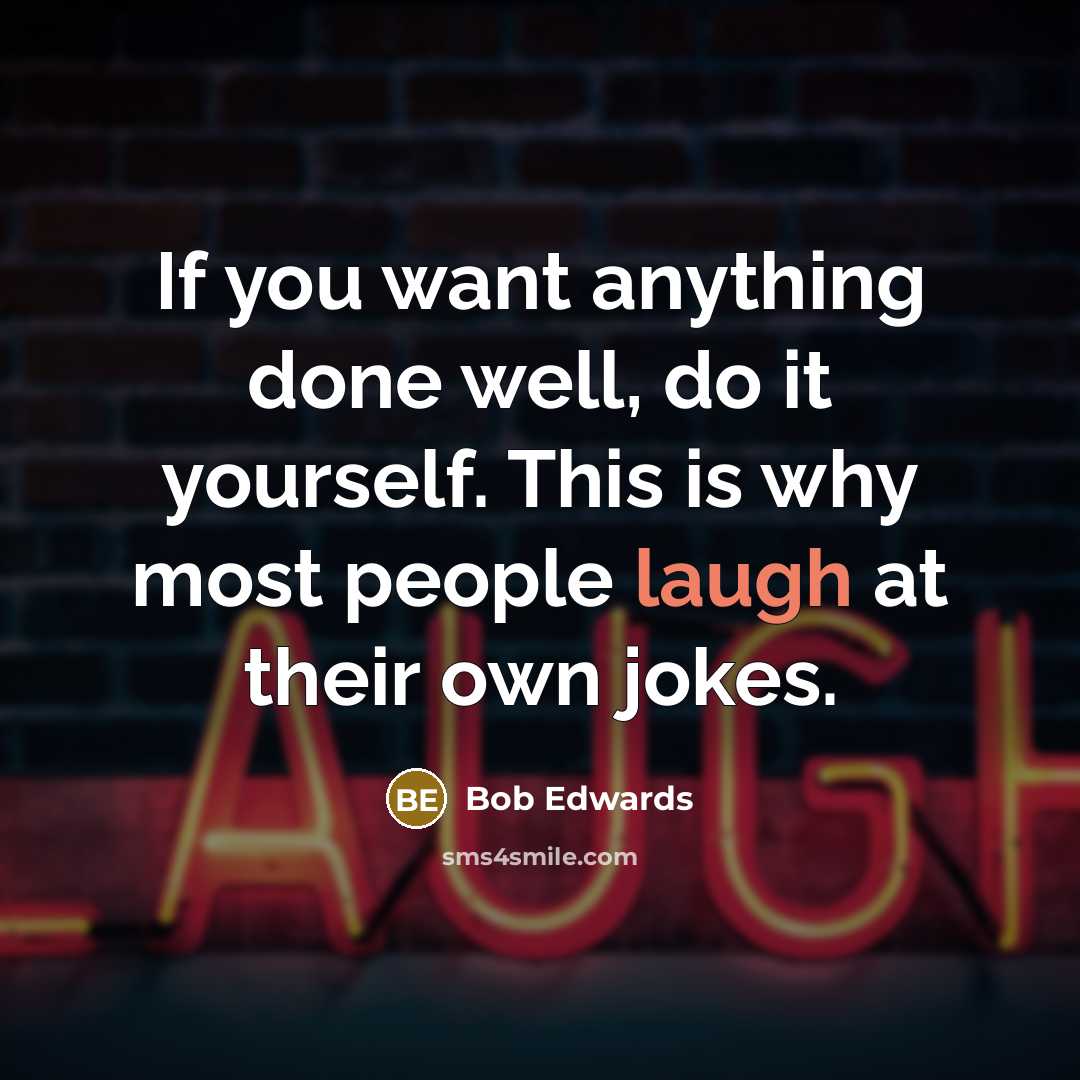 “If you want anything done well, do it yourself. This…” quote by Bob Edwards