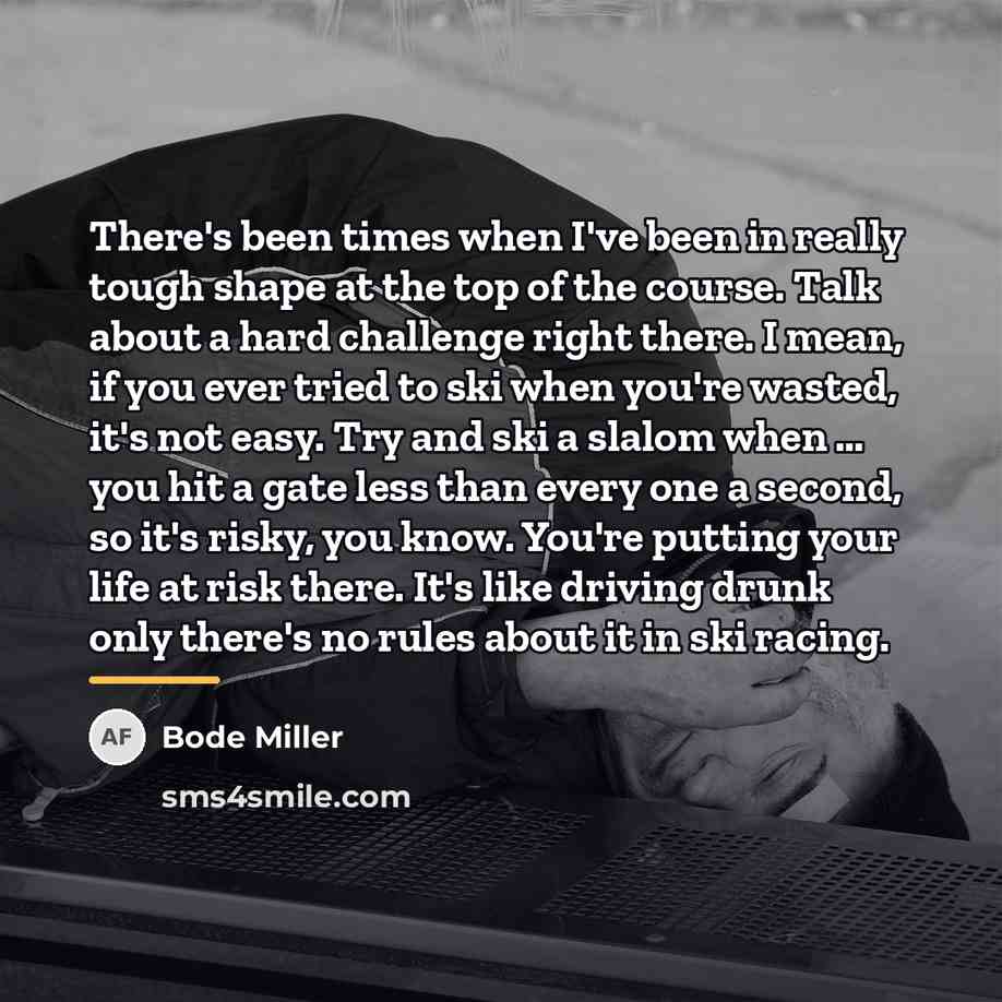 “There's been times when I've been in really tough shape…” quote by Bode Miller