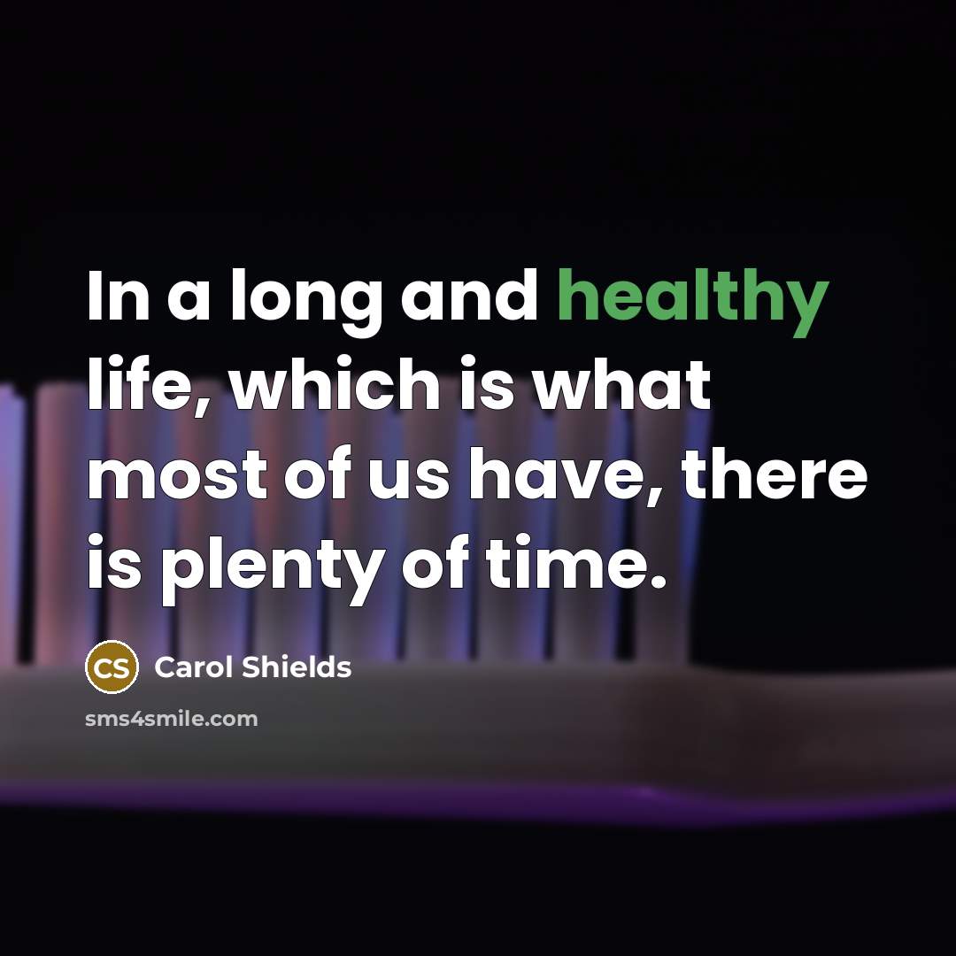 “In a long and healthy life, which is what most…” quote by Carol Shields