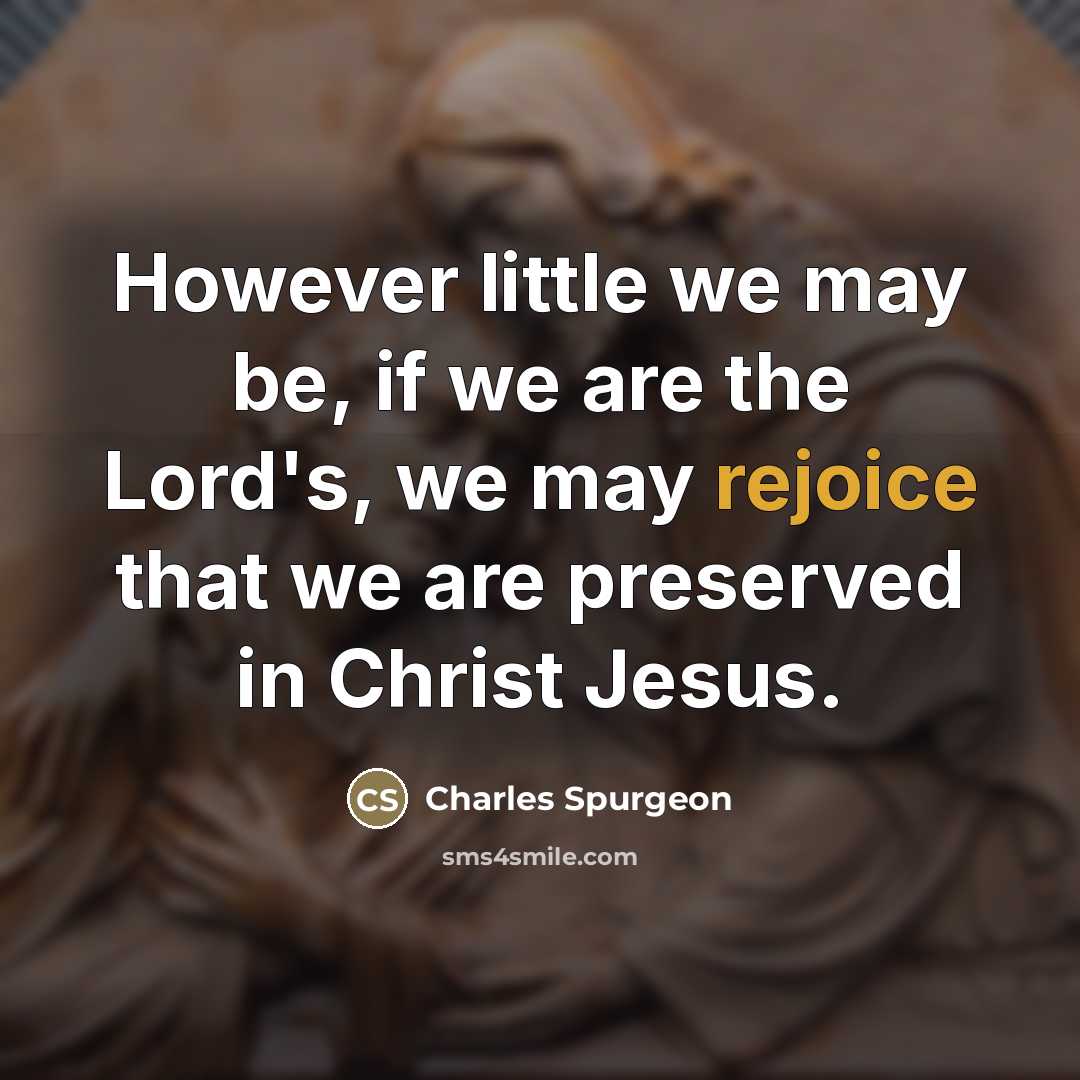 “However little we may be, if we are the Lord's,…” quote by Charles Spurgeon