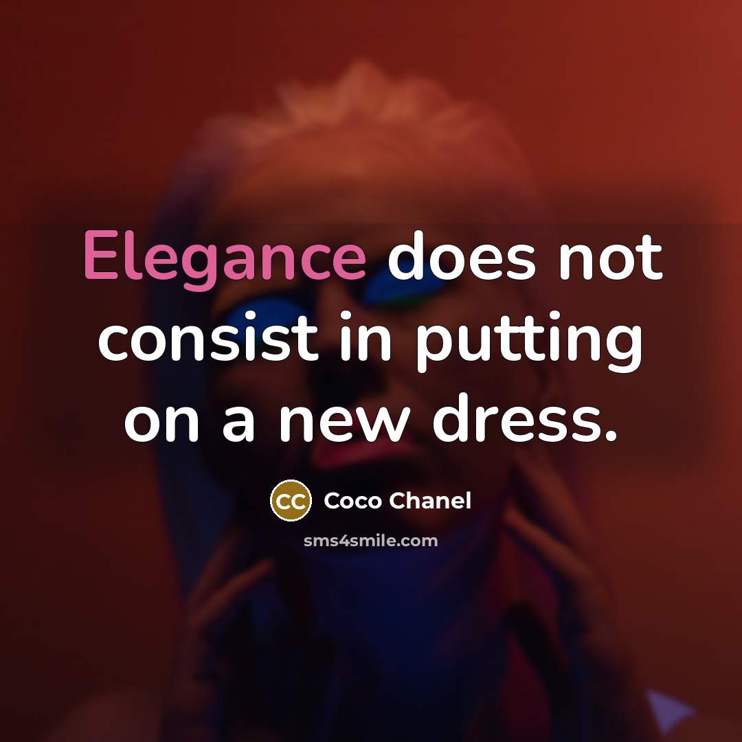 “Elegance does not consist in putting on a new dress.…” quote by Coco Chanel