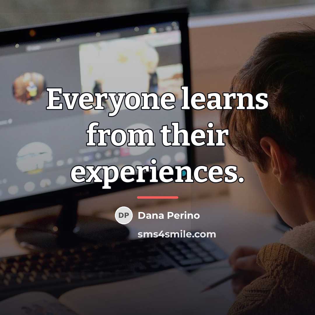 “Everyone learns from their experiences.…” quote by Dana Perino