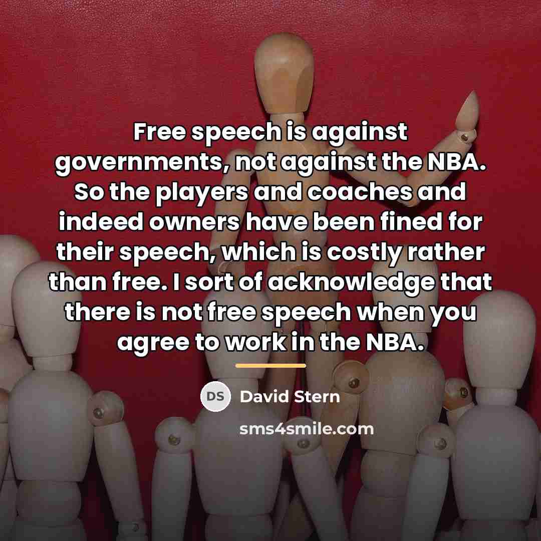 “Free speech is against governments, not against the NBA. So…” quote by David Stern