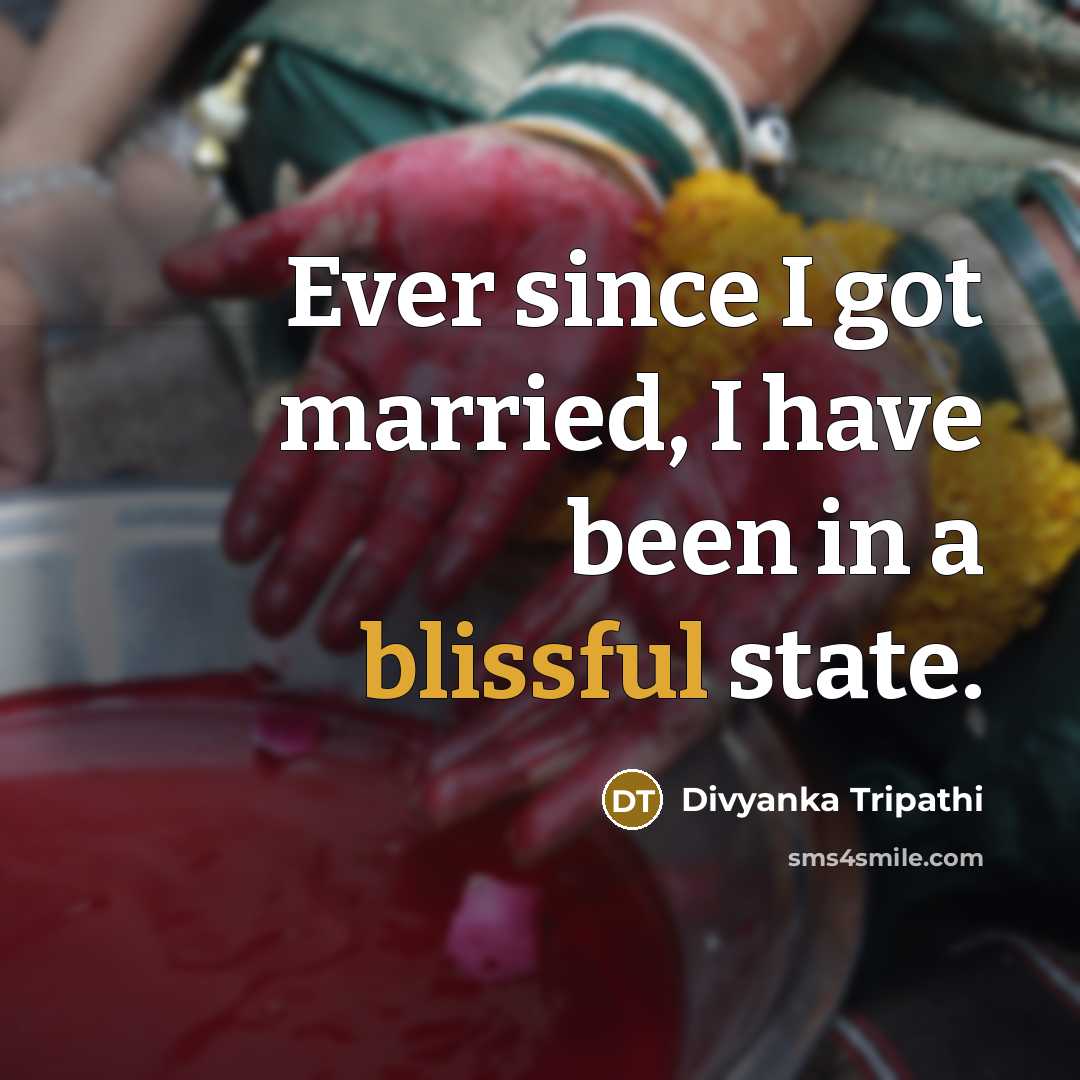 “Ever since I got married, I have been in a…” quote by Divyanka Tripathi