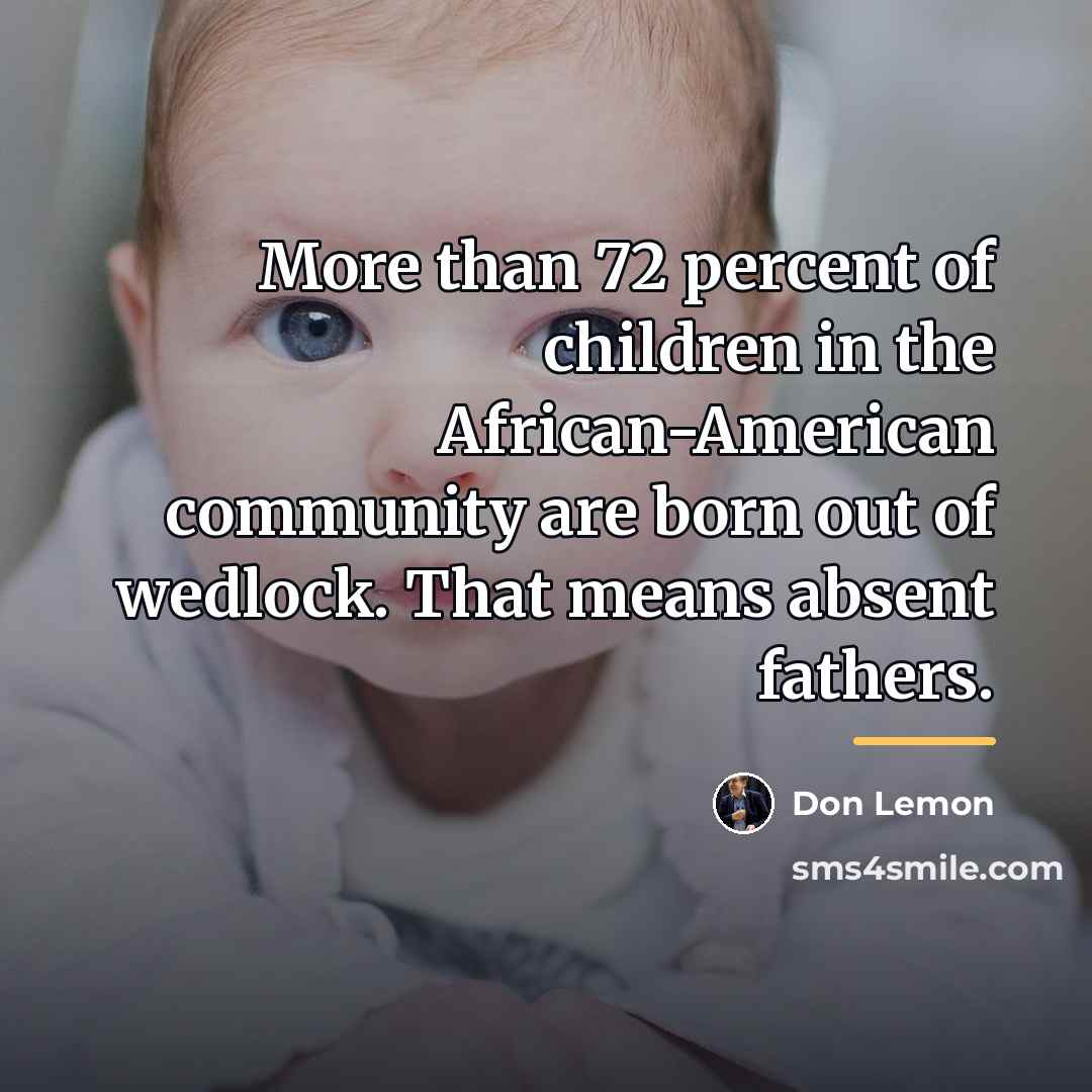 “More than 72 percent of children in the African-American community…” quote by Don Lemon