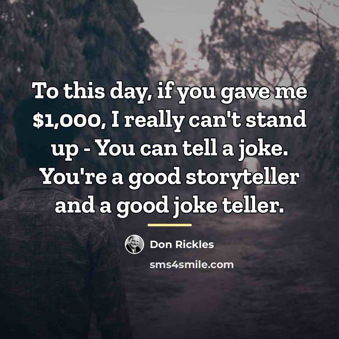 “To this day, if you gave me $1,000, I really…” quote by Don Rickles