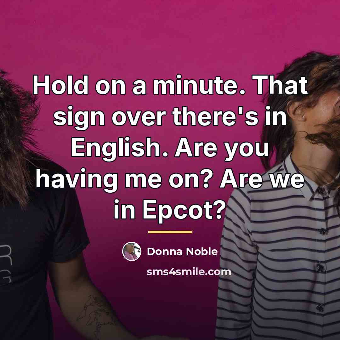 “Hold on a minute. That sign over there's in English.…” quote by Donna Noble