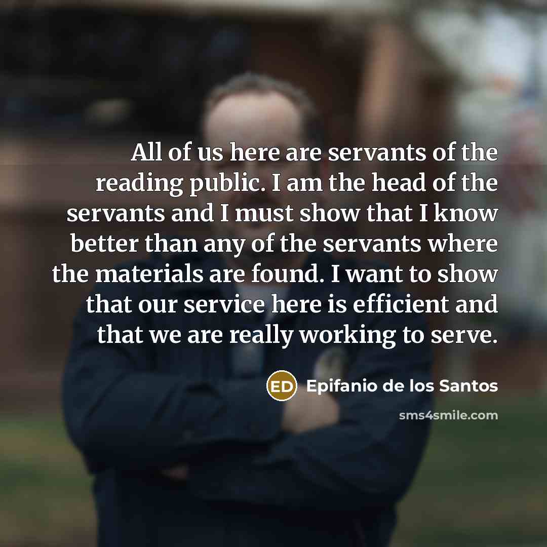 “All of us here are servants of the reading public.…” quote by Epifanio de los Santos