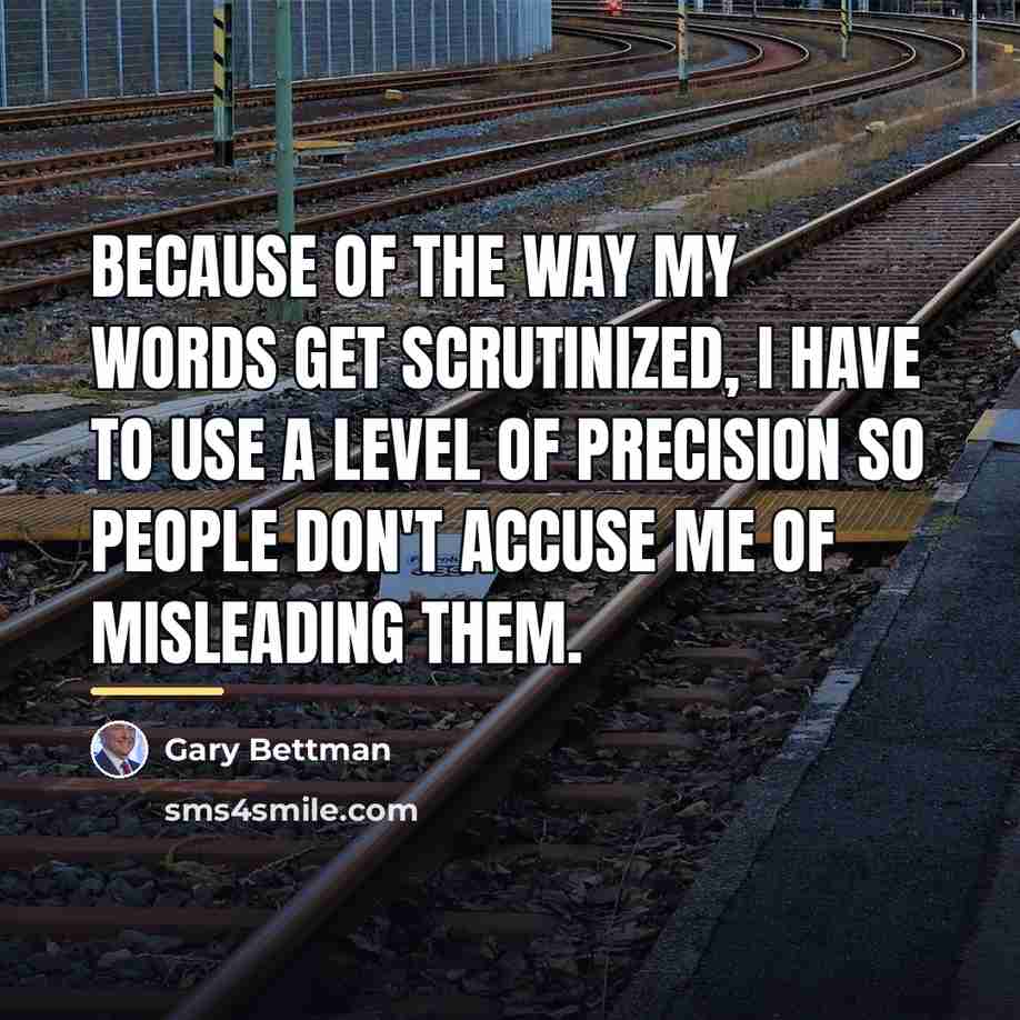 “Because of the way my words get scrutinized, I have…” quote by Gary Bettman