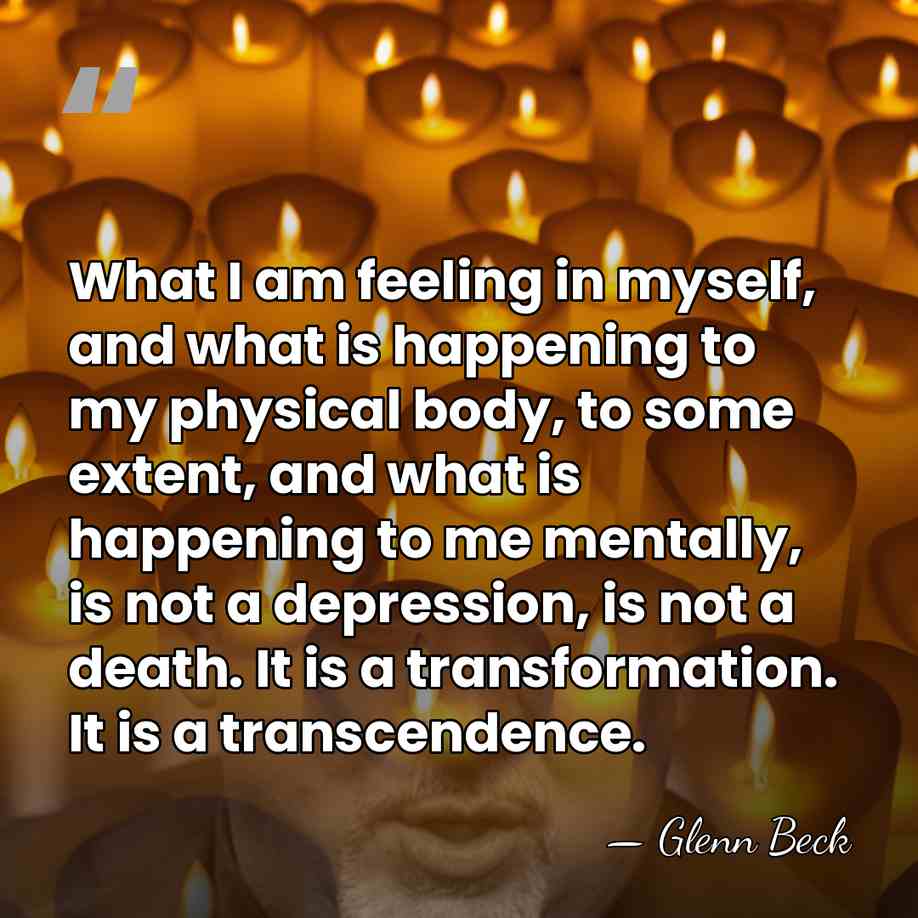 What I am feeling in myself, and what is happening to my&hellip; - Glenn Beck