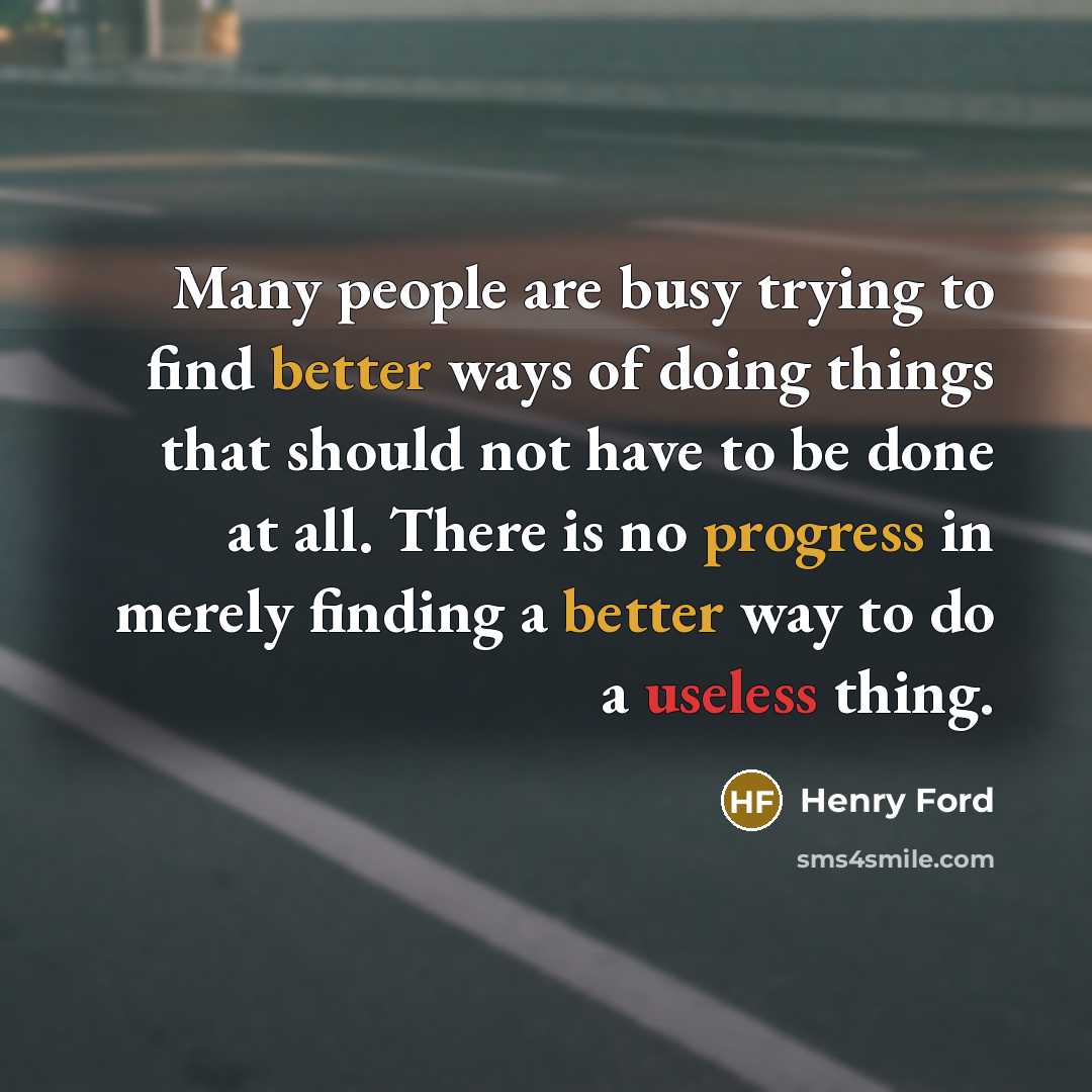 “Many people are busy trying to find better ways of…” quote by Henry Ford