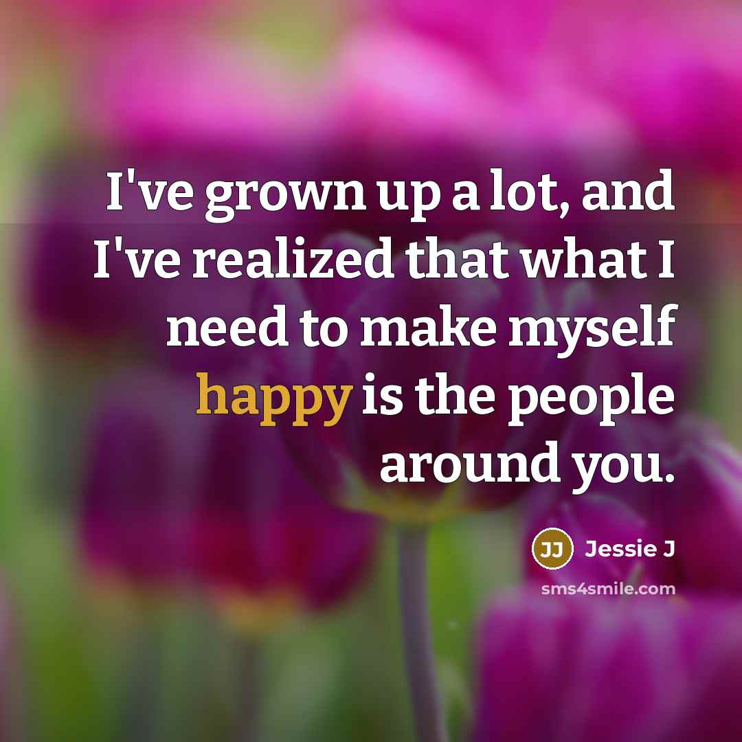 “I've grown up a lot, and I've realized that what…” quote by Jessie J