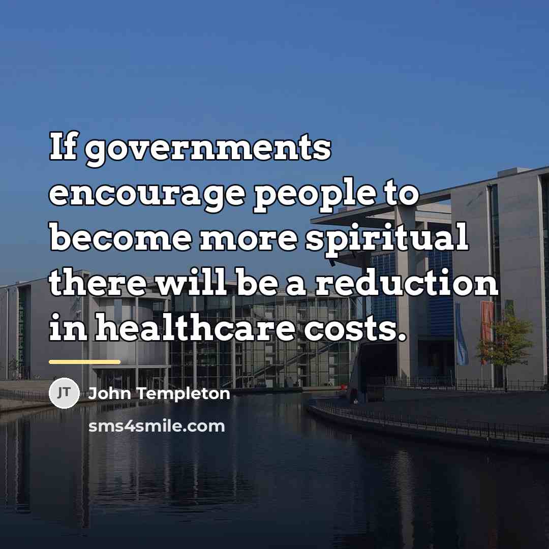 “If governments encourage people to become more spiritual there will…” quote by John Templeton