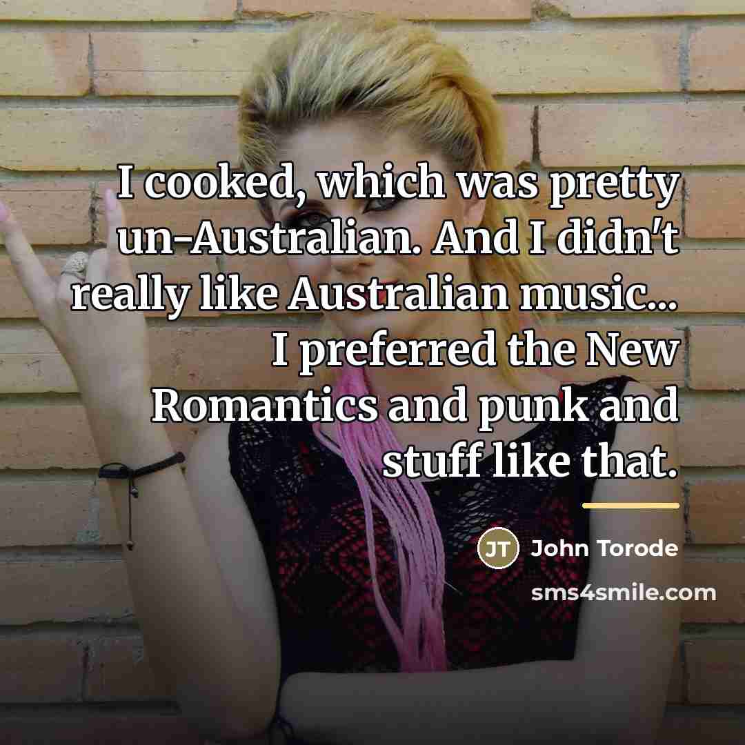 “I cooked, which was pretty un-Australian. And I didn't really…” quote by John Torode