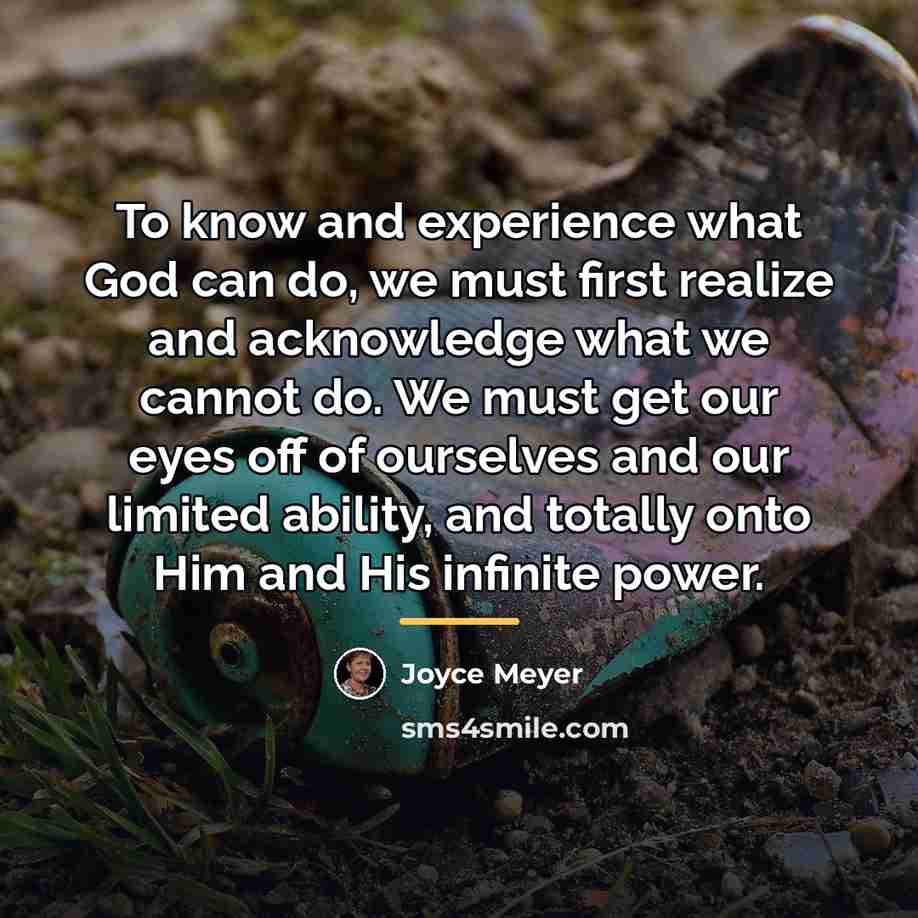 “To know and experience what God can do, we must…” quote by Joyce Meyer