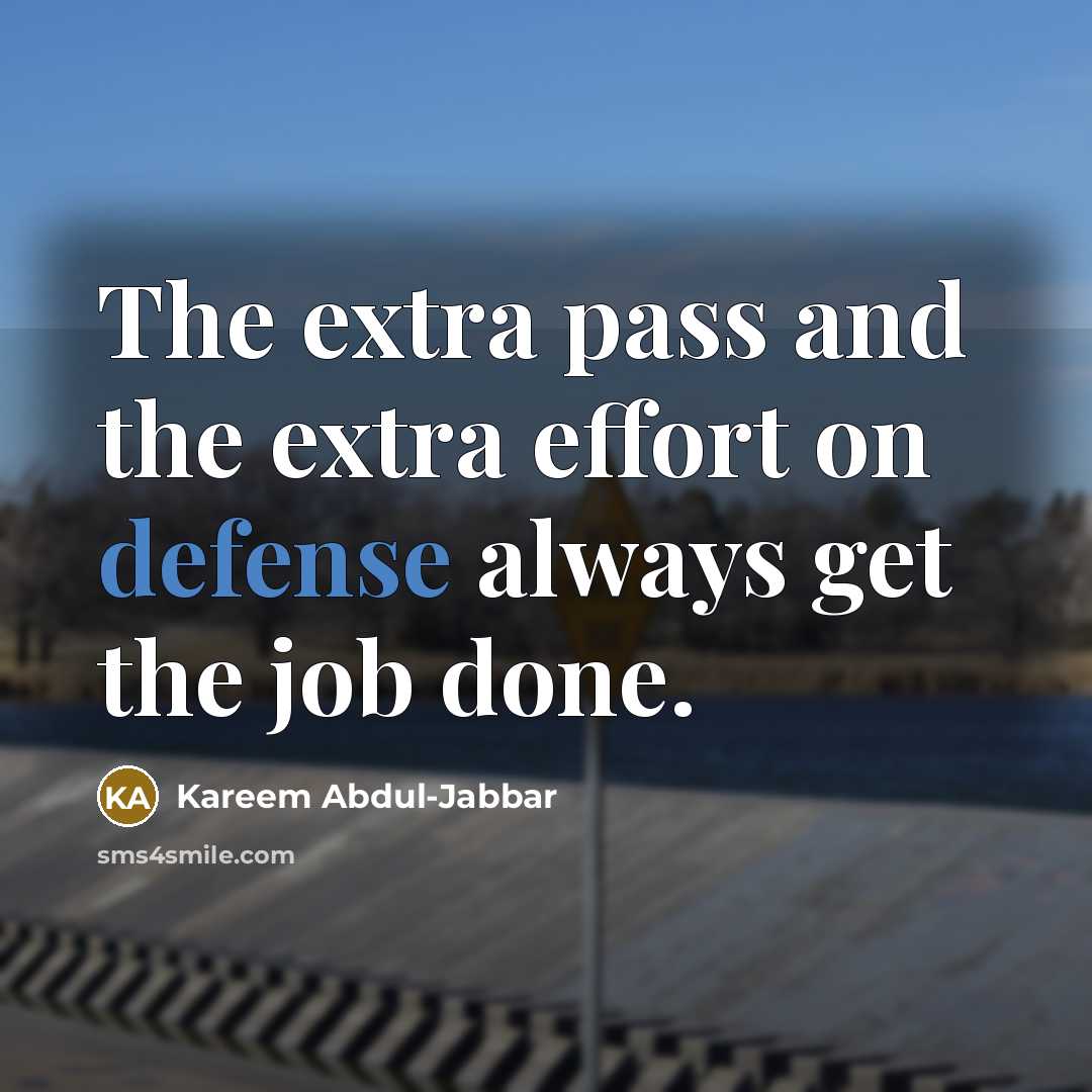 “The extra pass and the extra effort on defense always…” quote by Kareem Abdul-Jabbar