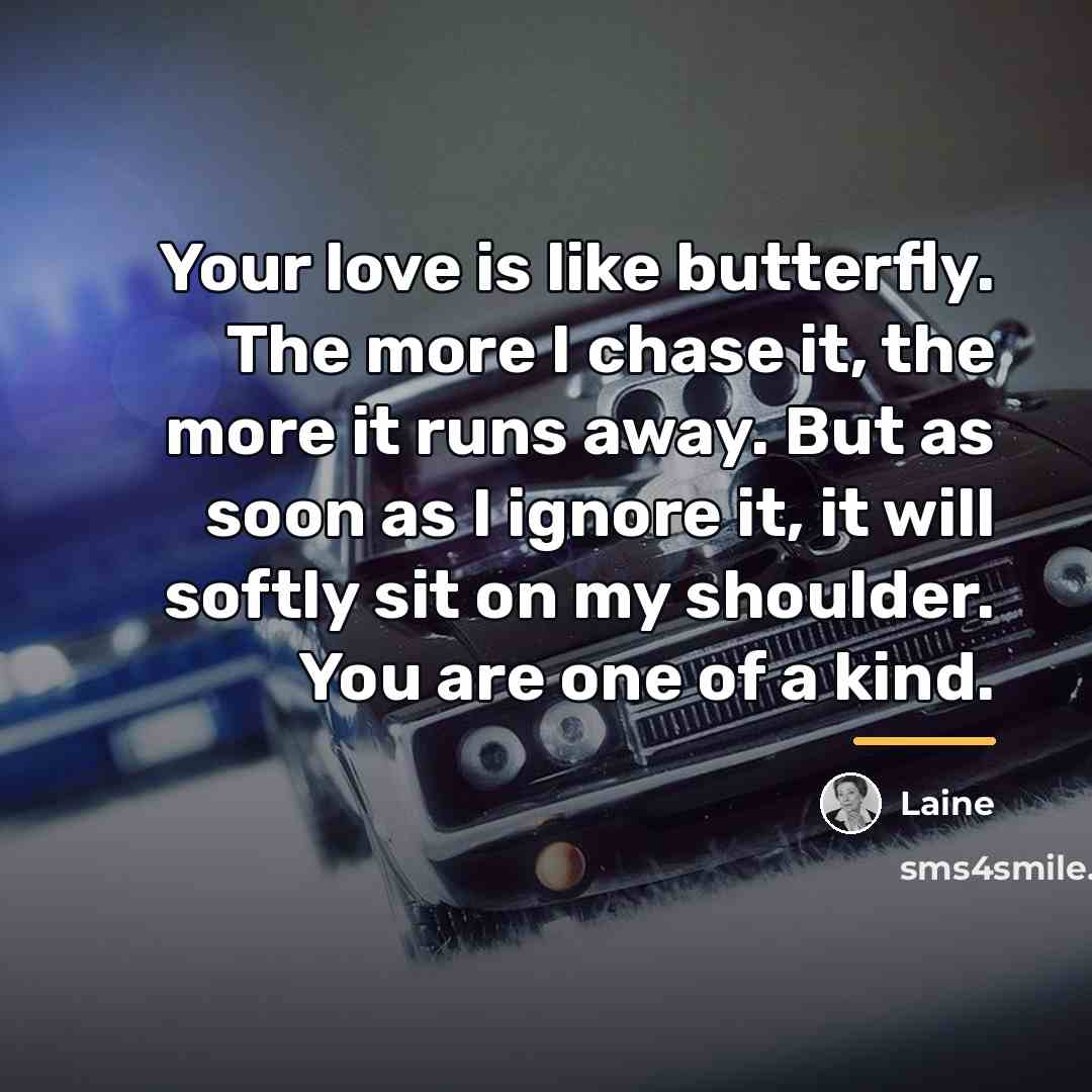 “Your love is like butterfly. The more I chase it,…” quote by Laine