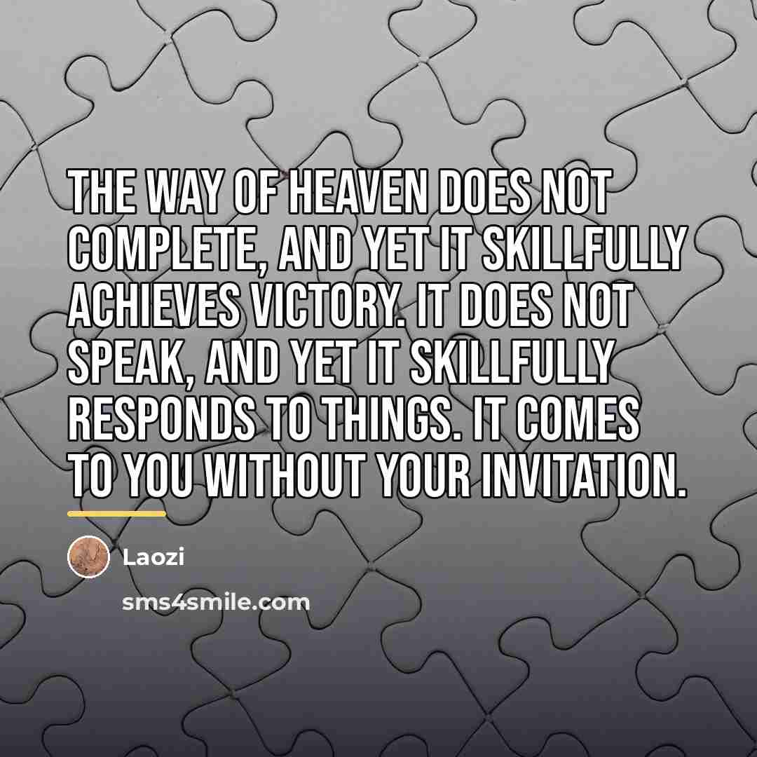 “The Way of Heaven does not complete, and yet it…” quote by Laozi
