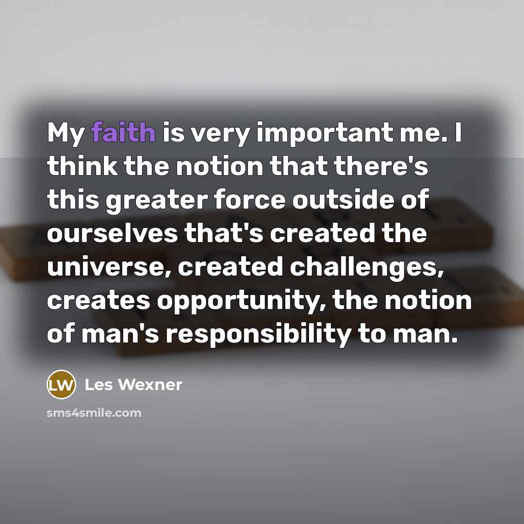“My faith is very important me. I think the notion…” quote by Les Wexner