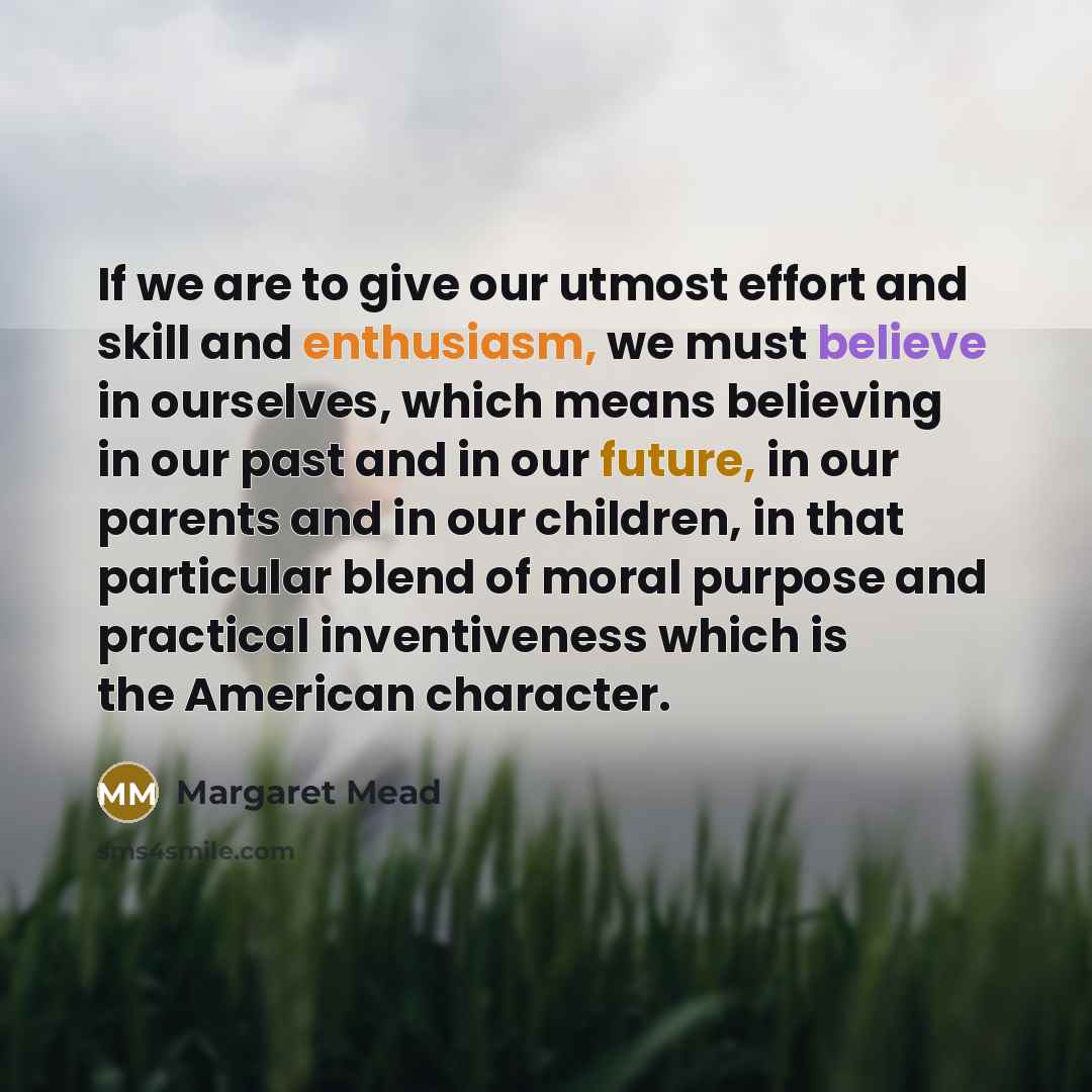 “If we are to give our utmost effort and skill…” quote by Margaret Mead