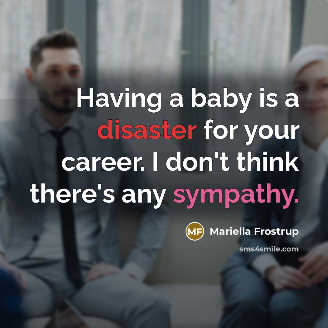 “Having a baby is a disaster for your career. I…” quote by Mariella Frostrup