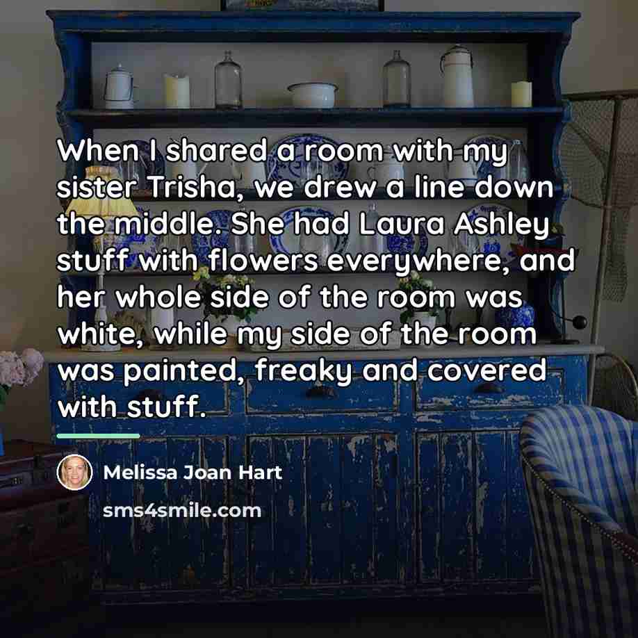 “When I shared a room with my sister Trisha, we…” quote by Melissa Joan Hart