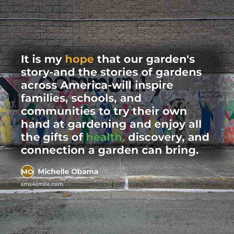 “It is my hope that our garden's story-and the stories…” quote by Michelle Obama