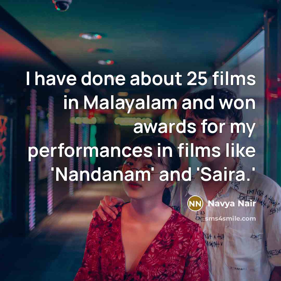 “I have done about 25 films in Malayalam and won…” quote by Navya Nair