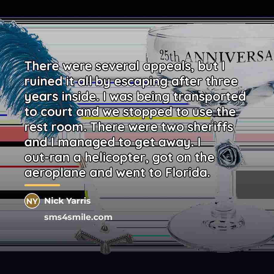 “There were several appeals, but I ruined it all by…” quote by Nick Yarris