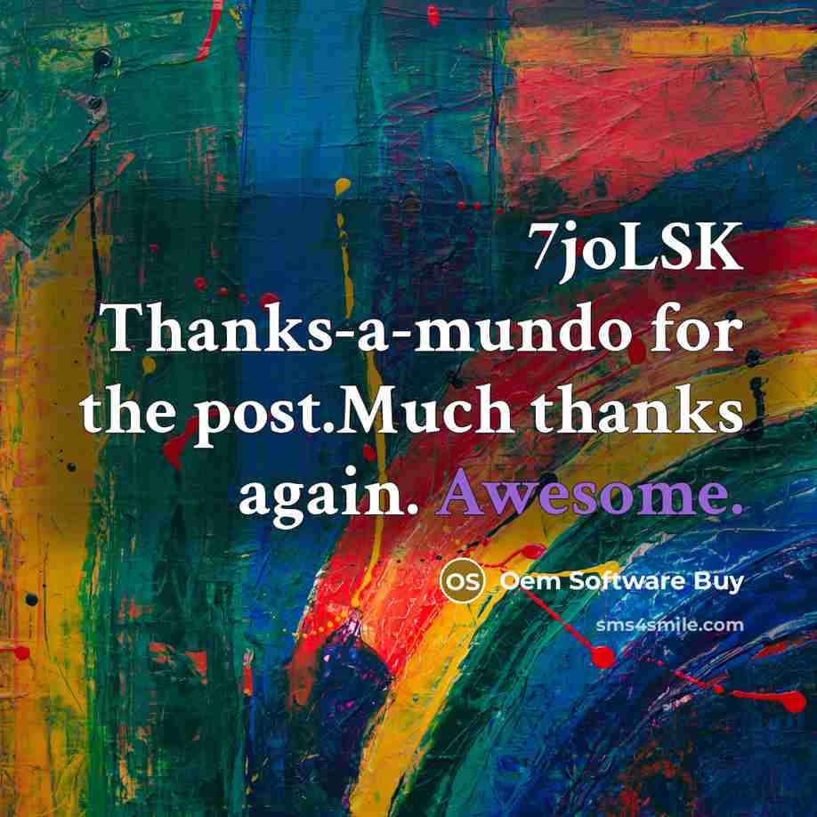 “7joLSK Thanks-a-mundo for the post.Much thanks again. Awesome.” quote by Oem Software Buy