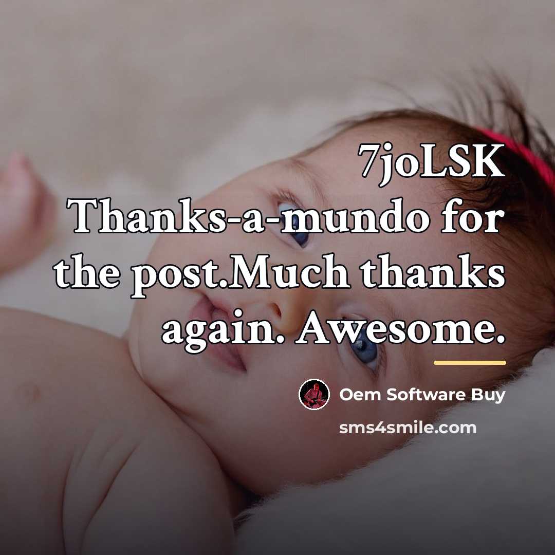 “7joLSK Thanks-a-mundo for the post.Much thanks again. Awesome.…” quote by Oem Software Buy