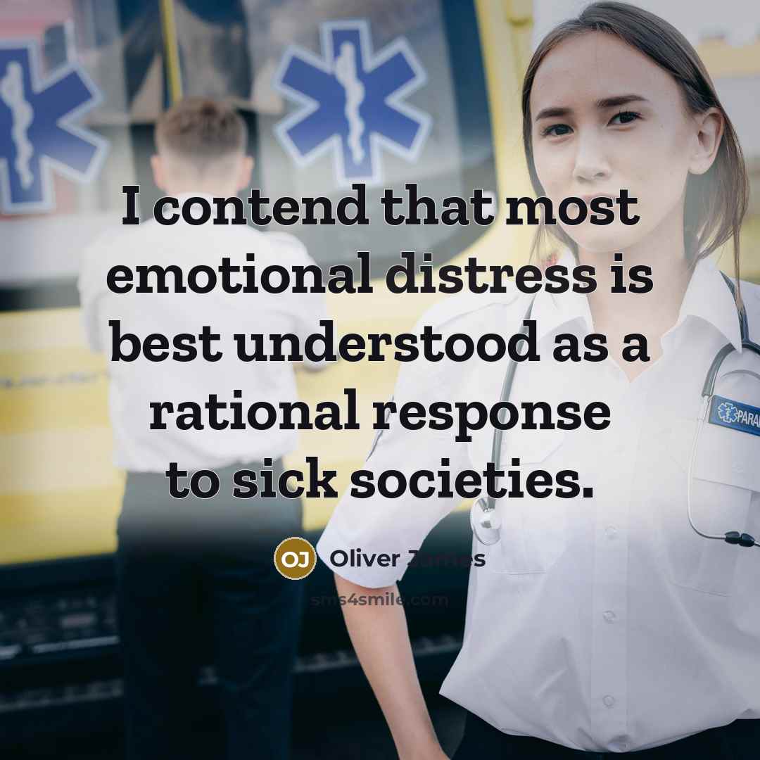 “I contend that most emotional distress is best understood as…” quote by Oliver James