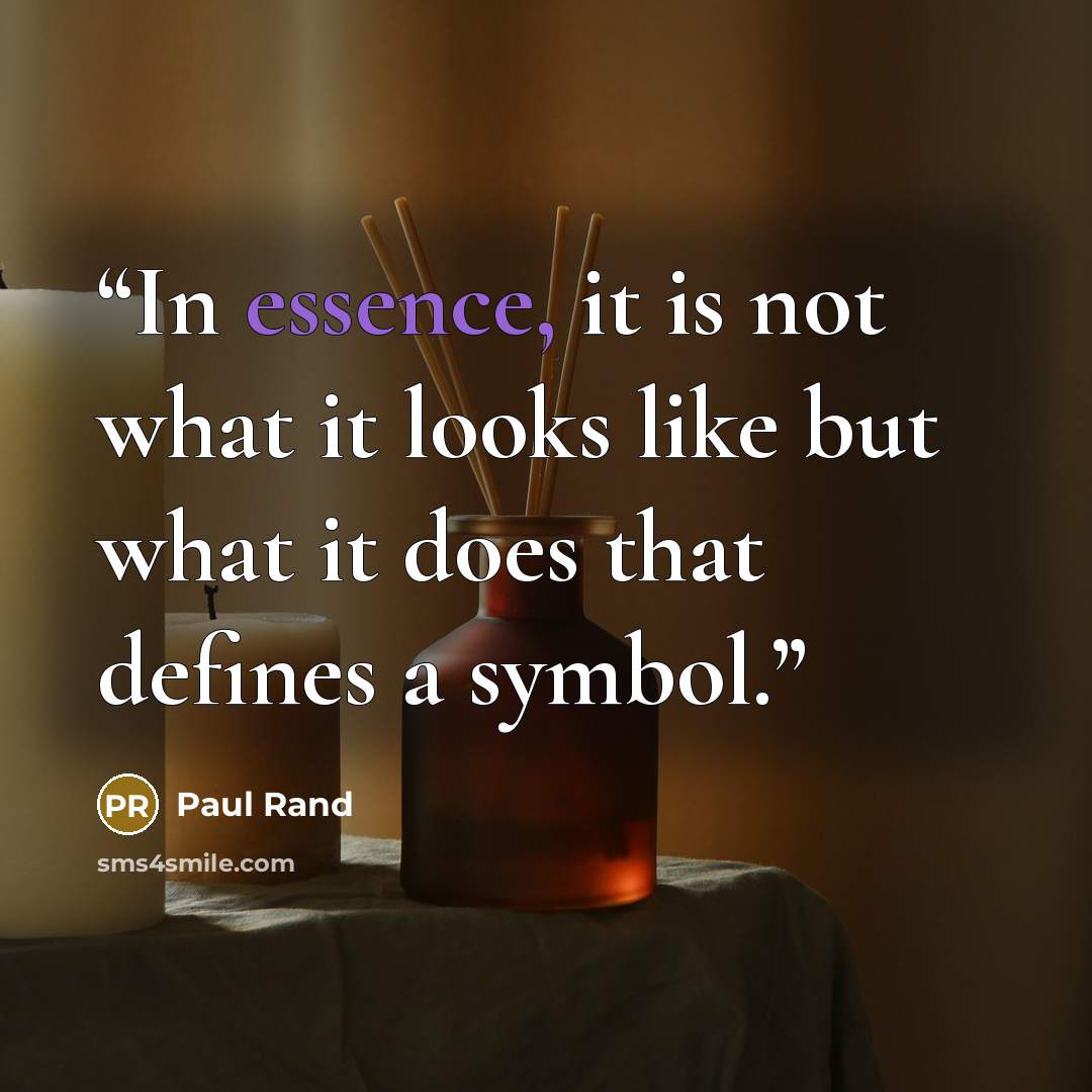 “In essence, it is not what it looks like but what it does that defines a symbol.” quote by Paul Rand