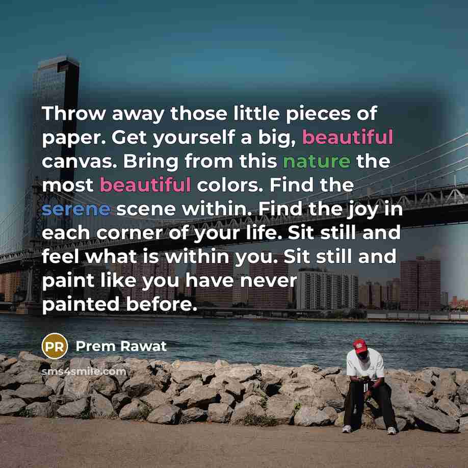 “Throw away those little pieces of paper. Get yourself a…” quote by Prem Rawat