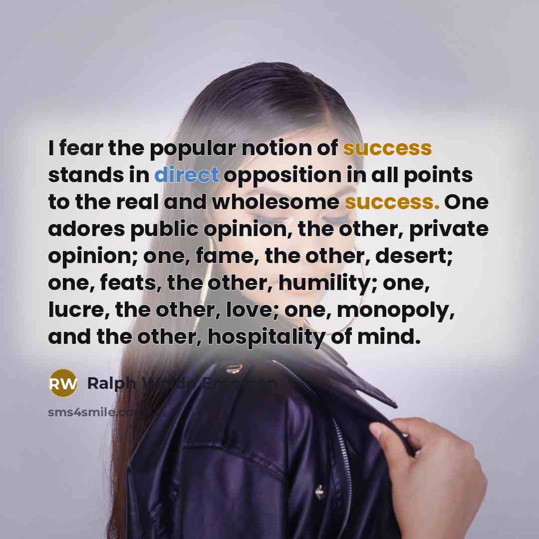 “I fear the popular notion of success stands in direct…” quote by Ralph Waldo Emerson