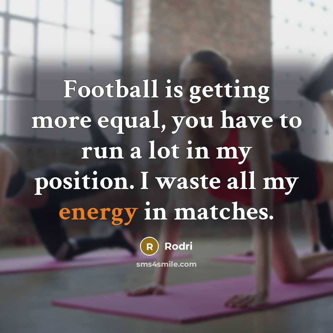 “Football is getting more equal, you have to run a…” quote by Rodri