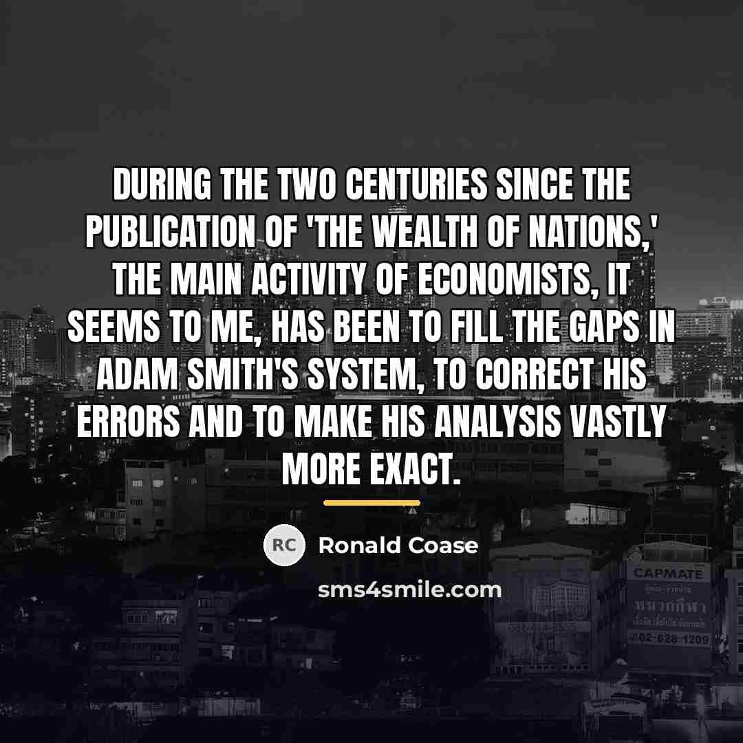 “During the two centuries since the publication of 'The Wealth…” quote by Ronald Coase