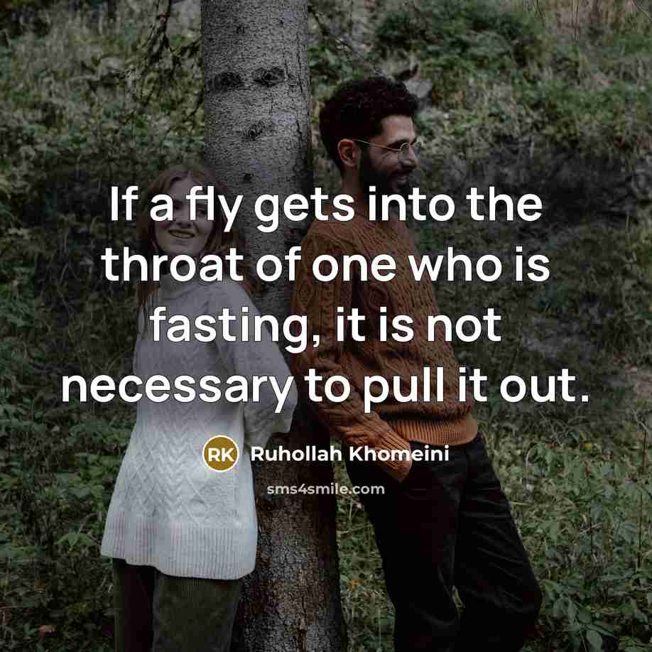 “If a fly gets into the throat of one who…” quote by Ruhollah Khomeini