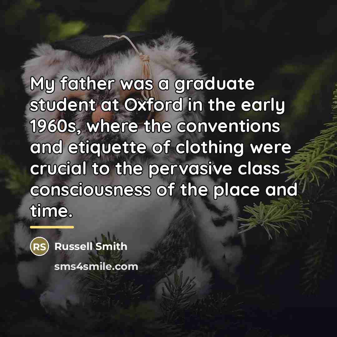 “My father was a graduate student at Oxford in the…” quote by Russell Smith