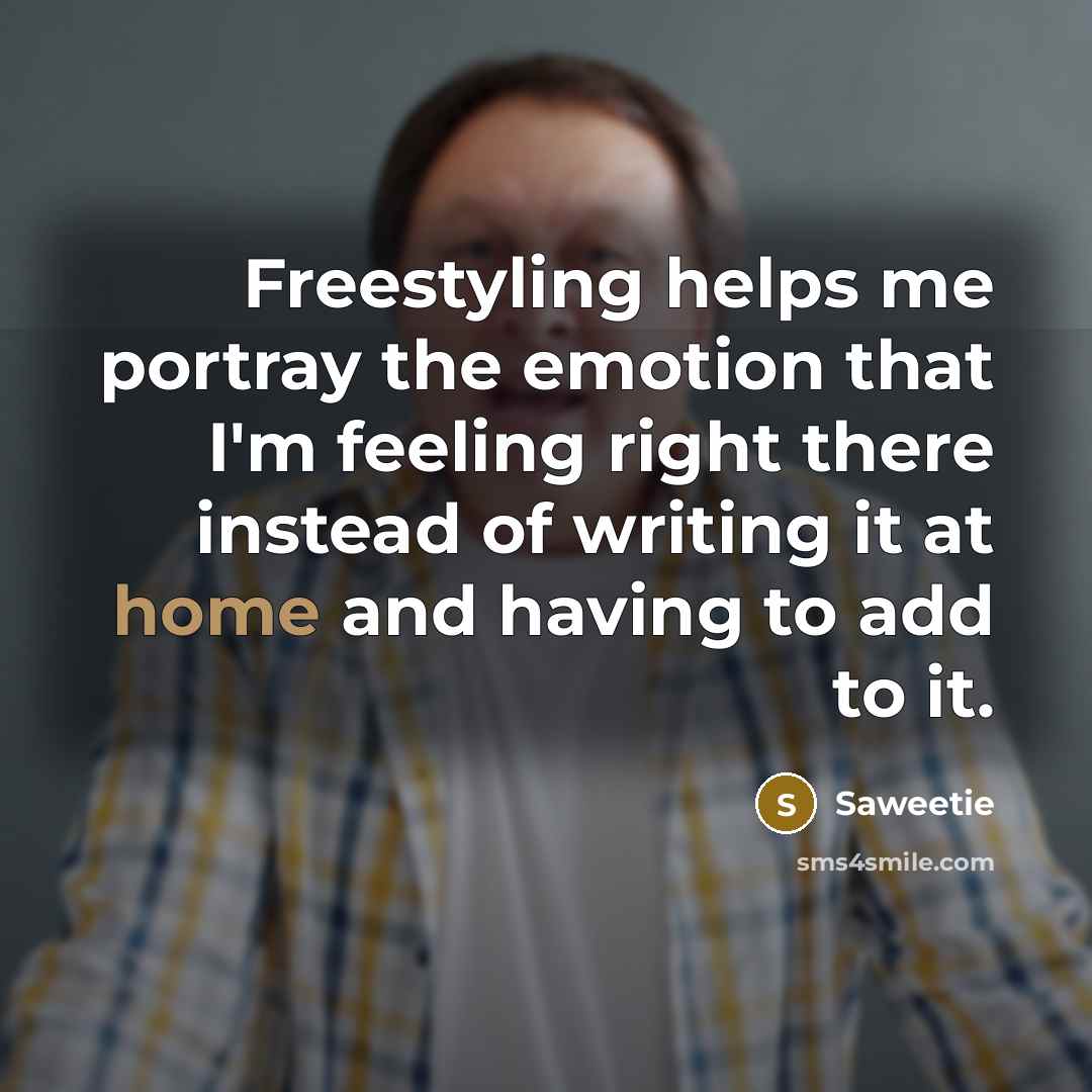 “Freestyling helps me portray the emotion that I'm feeling right…” quote by Saweetie