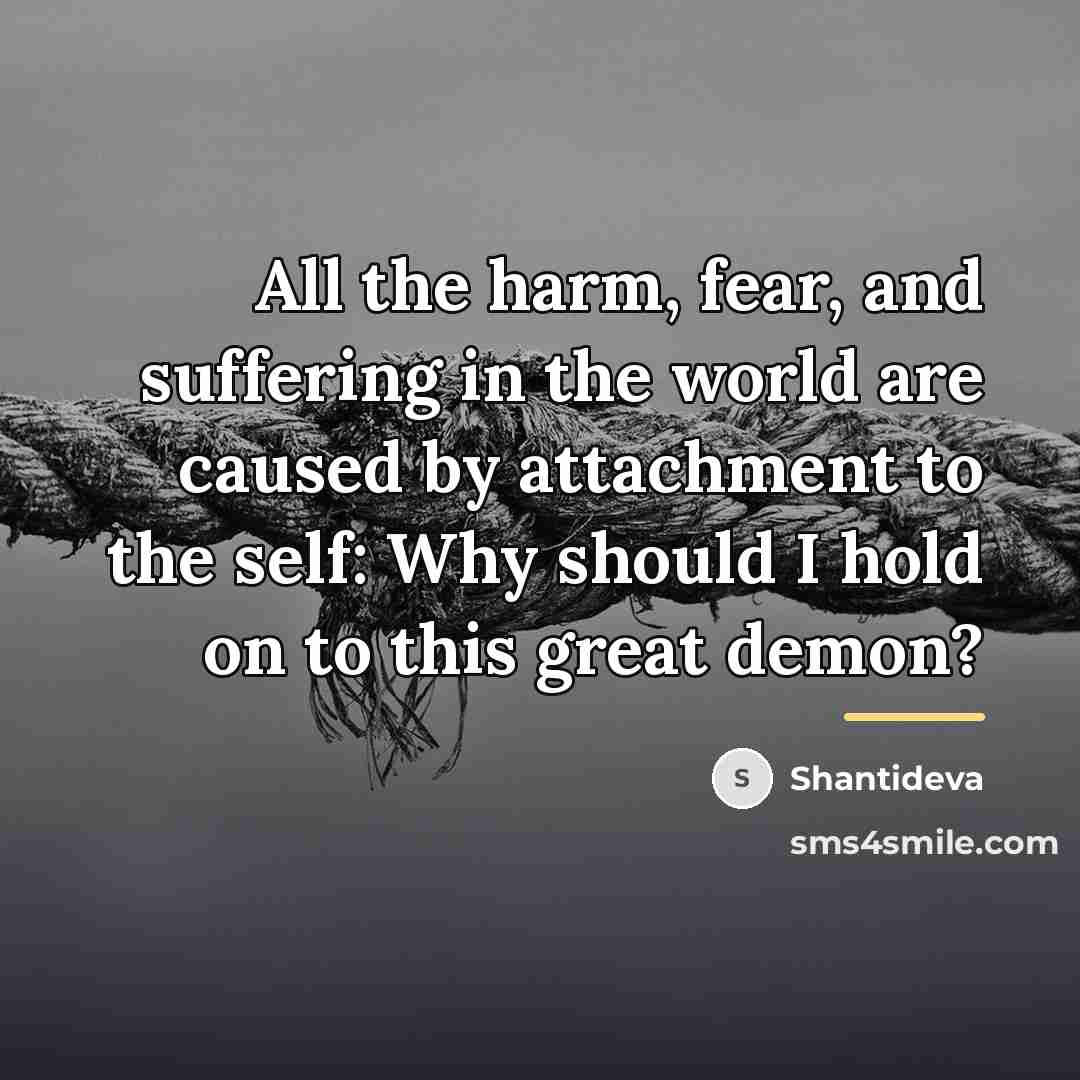 “All the harm, fear, and suffering in the world are…” quote by Shantideva